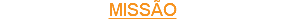 MISSÃO